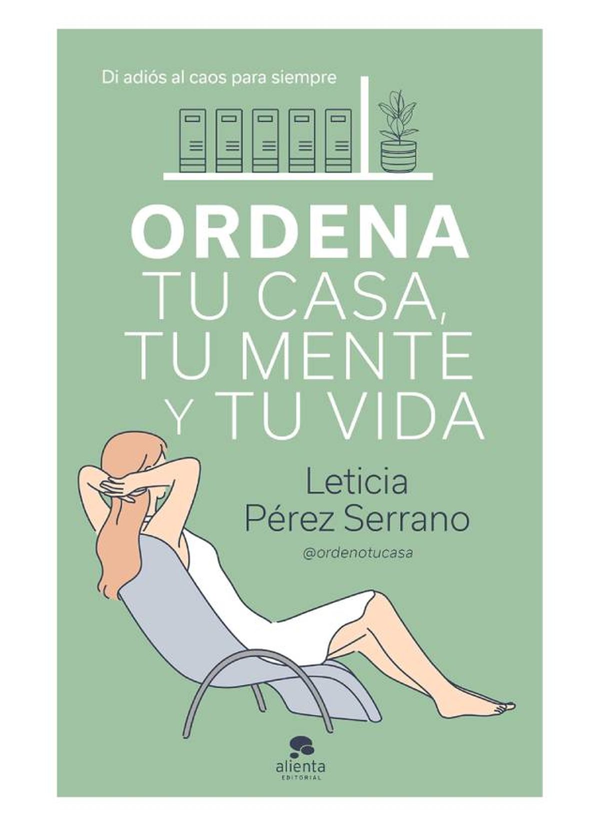 metodos que te ayudaran a limpiar y ordenar tu casa facilmente ordena tu casa tu mente y tu vida leticia perez serrano