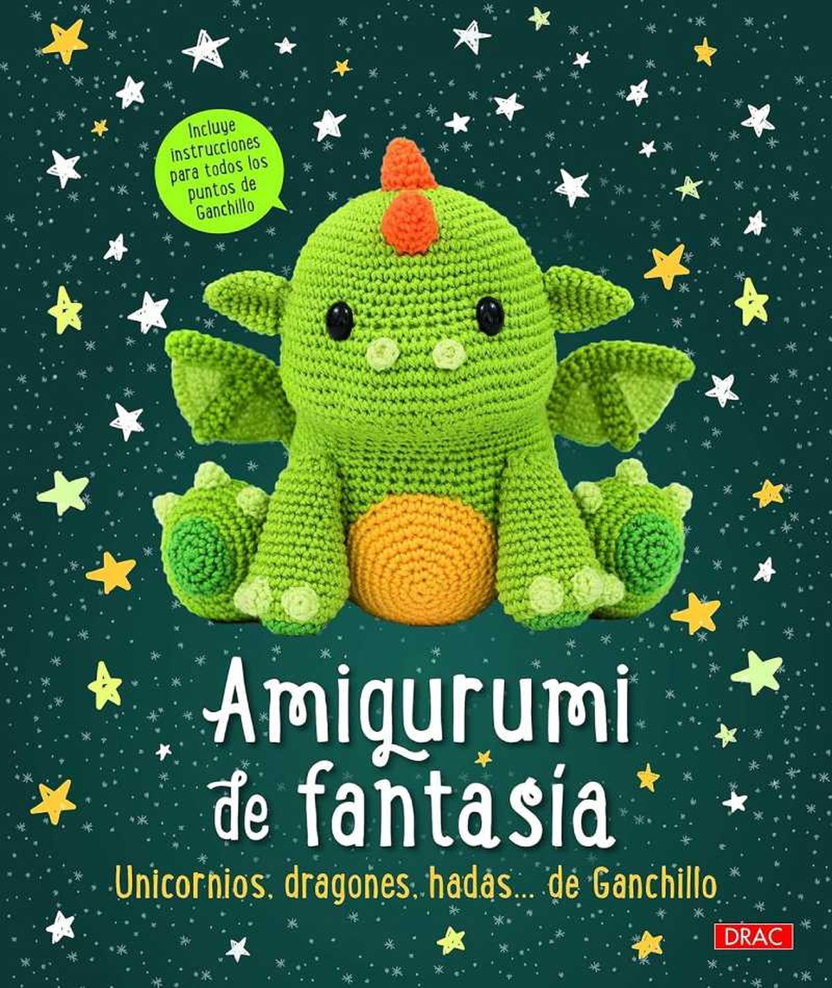 Libro Amigurumi de fantasía: Unicornios, dragones, hadas... de ganchillo.