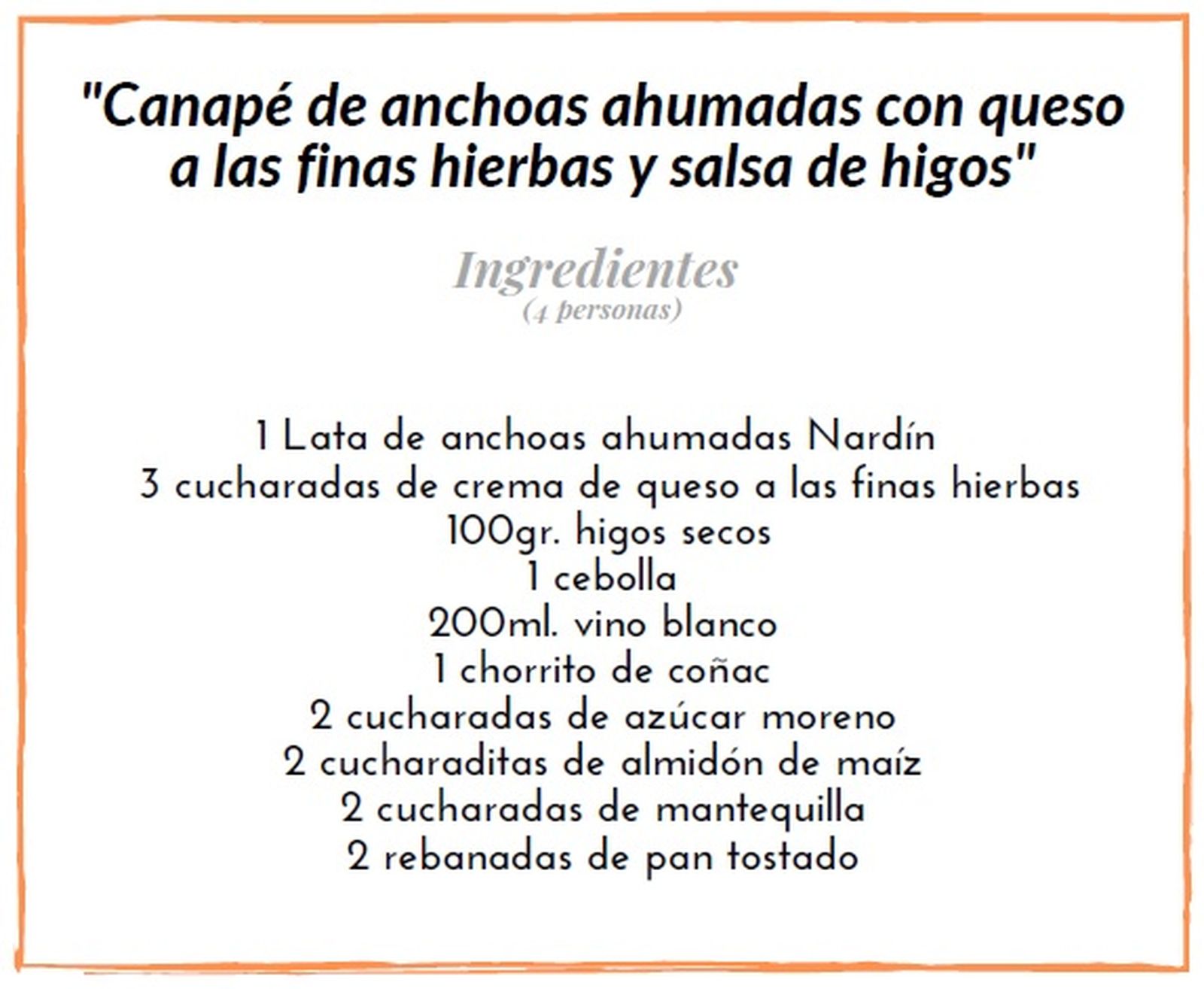Canapé de anhoas ahumadas con queso a las finas hierbas y salsa de higos  ingredientes
