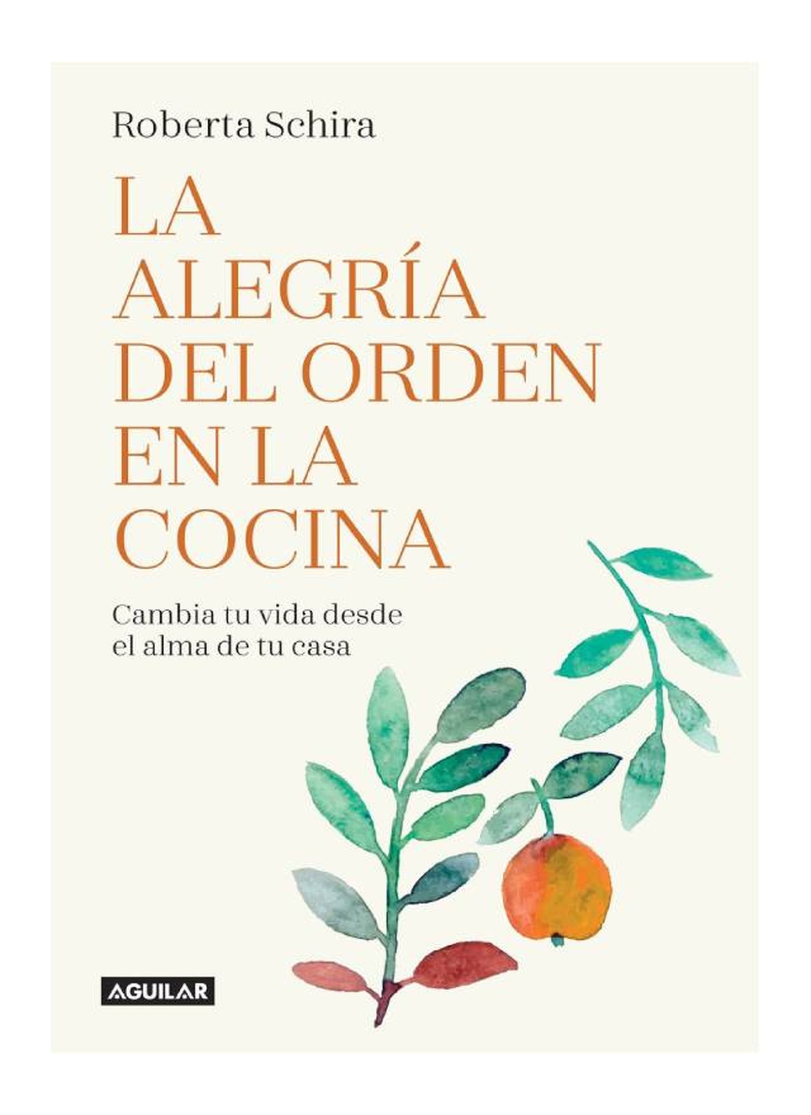 libros que te ayudaran a limpiar ordenar tu casa facilmente la alegria del orden en la cocina roberta schira